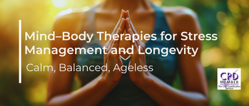 Mind–Body Therapies for Stress Management and Longevity