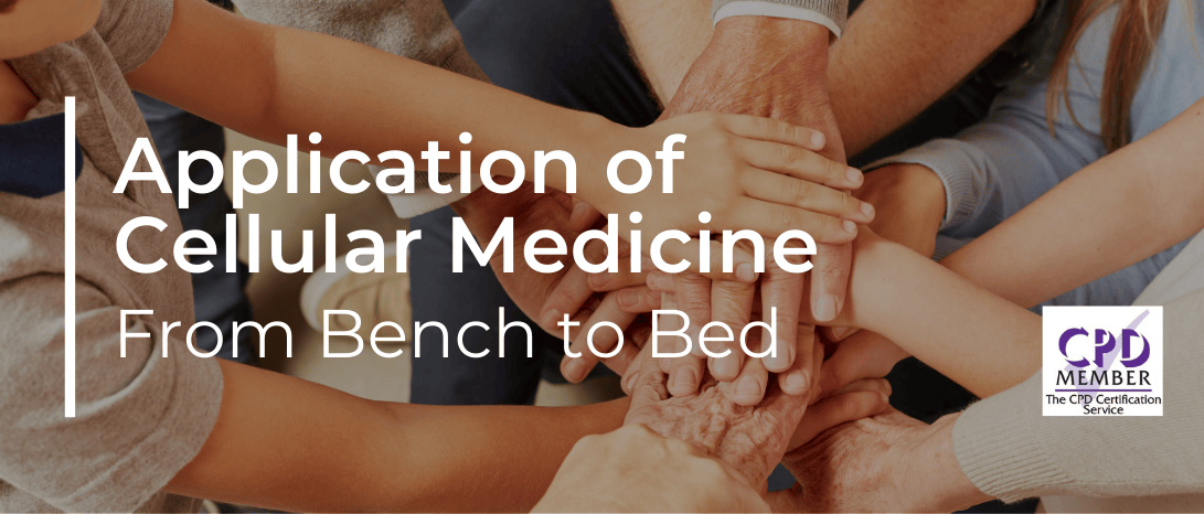 Application of Cellular Medicine