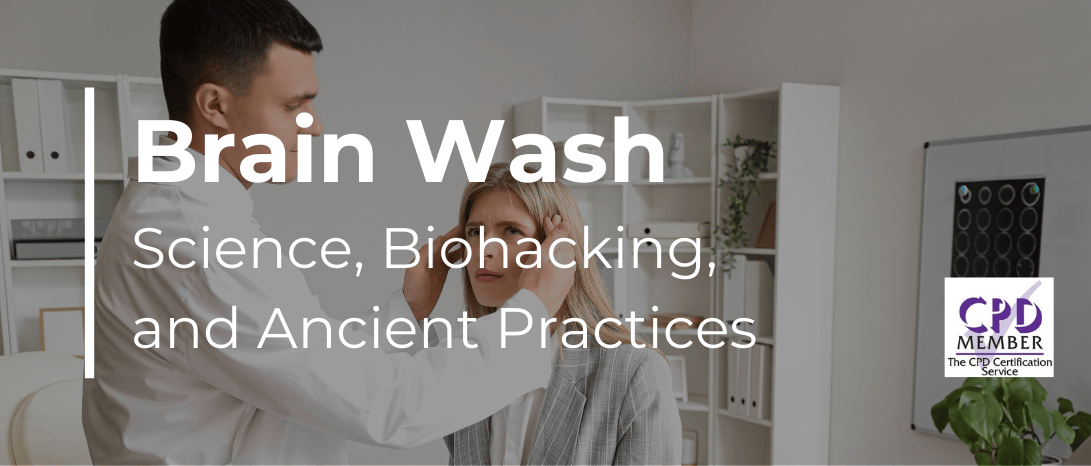 Brain Wash: Science, Biohacking, and Ancient Practices