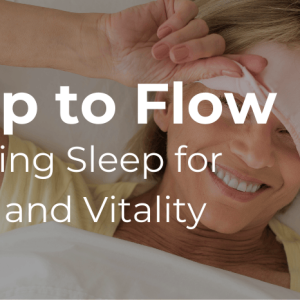Sleep to Flow: Mastering Sleep for Health and Vitality